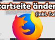 Mozilla Firefox Startseite ändern inkl. Tabs