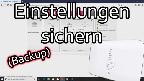 Telekom Speedport Smart Datensicherung erstellen und wieder einlesen Telekom Speedport Smart Datensicherung erstellen und wieder einlesen
