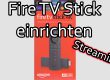 Amazon Fire TV Stick verbinden und einrichten