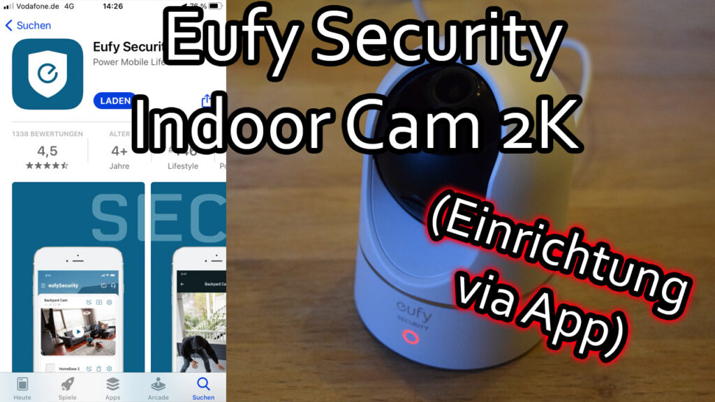 Eufy Security Indoor Cam 2K WLAN IP Kamera mit der App einrichten und steuern