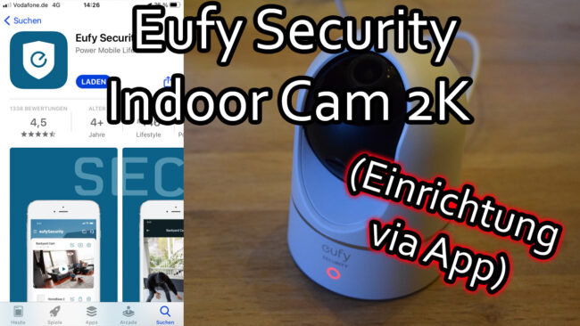 Eufy Security Indoor Cam 2K WLAN IP Kamera mit der App einrichten und steuern Eufy Security Indoor Cam 2K WLAN IP Kamera mit der App einrichten und steuern