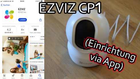 EZVIZ CP1 WLAN IP Kamera einrichten und mit der App konfigurieren und steuern EZVIZ CP1 WLAN IP Kamera einrichten und mit der App konfigurieren und steuern