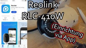 Reolink RLC-410W WLAN IP Kamera einrichten und mit der App steuern