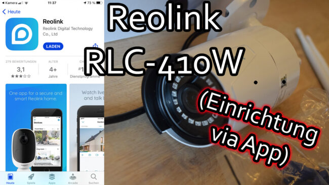 Reolink RLC-410W WLAN IP Kamera einrichten und mit der App steuern