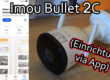Imou Bullet 2C WLAN IP Kamera einrichten und mit der App konfigurieren und steuern
