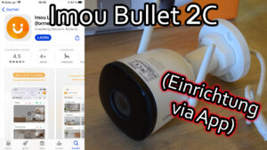 Imou Bullet 2C WLAN IP Kamera einrichten und mit der App konfigurieren und steuern