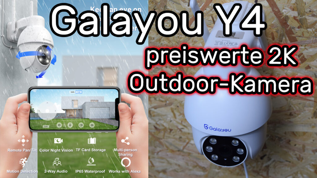 GALAYOU 2K – preiswerte WLAN IP Kamera Y4 für den Außenbereich mit Nachtsicht in Farbe einrichten
