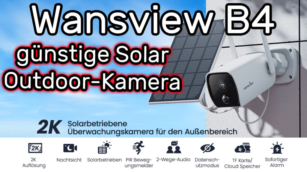 Wansview B4 günstige akkubetriebene 2K Überwachungskamera mit Solar für den Außeneinsatz einrichten
