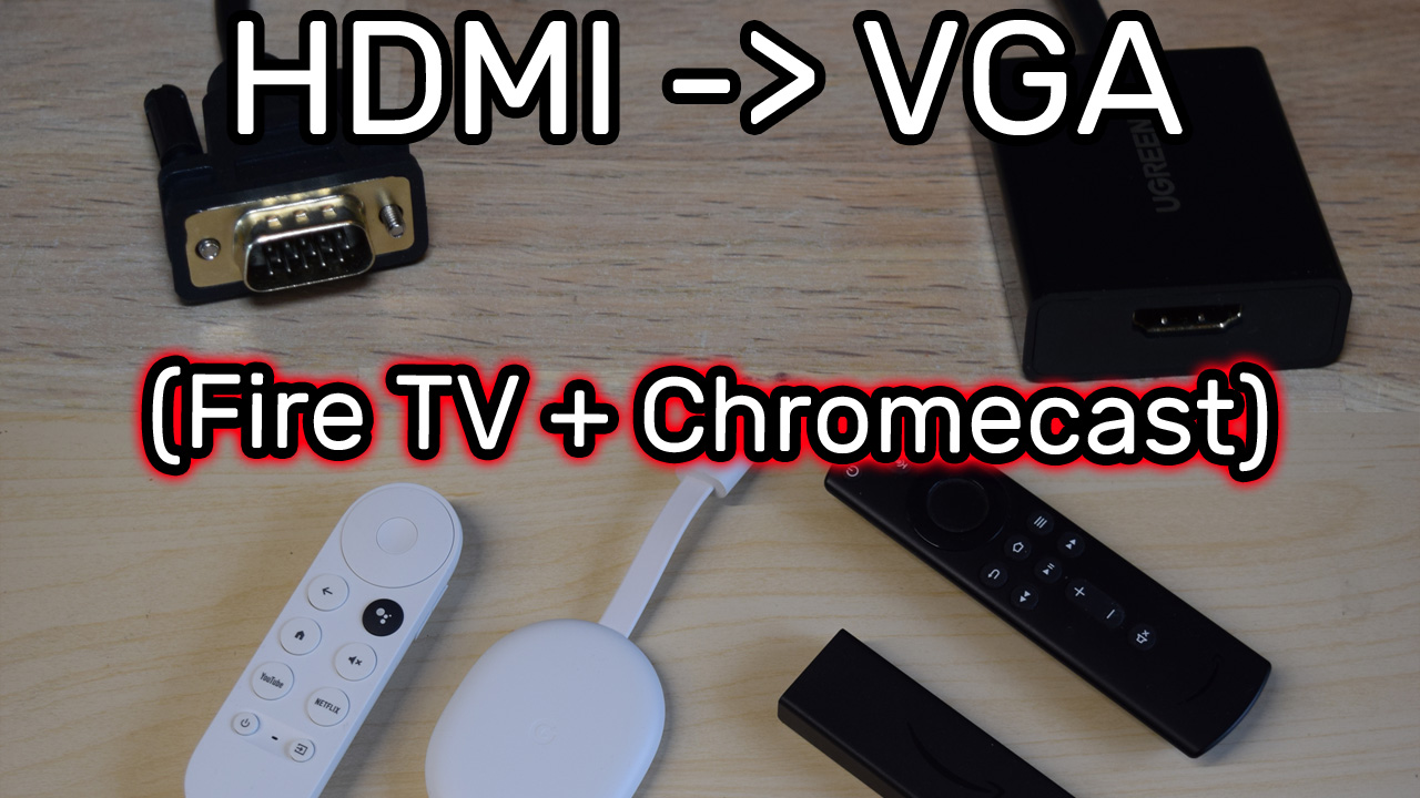 Amazon Fire TV und Google Chromecast mit VGA auf HDMI Konverter an VGA-Bildschirm anschließen