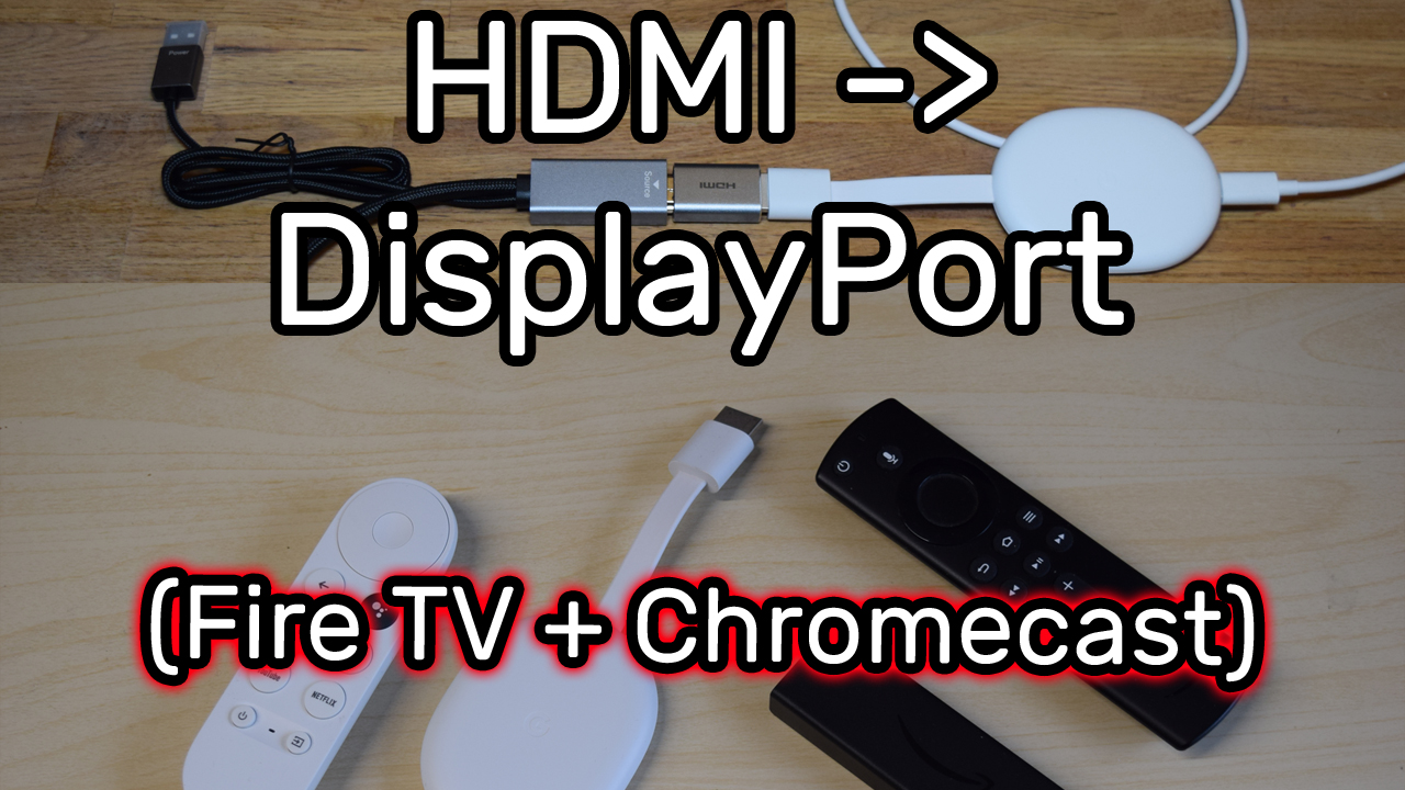 Google Chromecast und Amazon Fire TV an DisplayPort Bildschirm anschließen