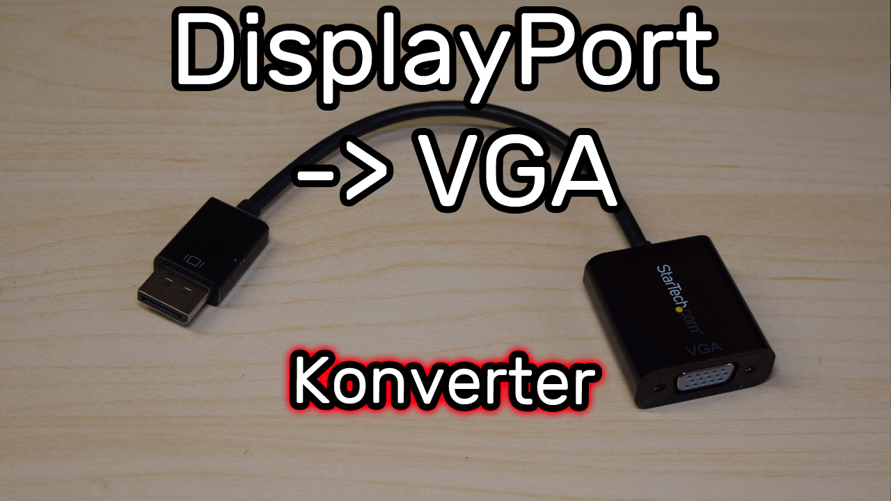 StarTech.com DisplayPort auf VGA Konverter anschliessen